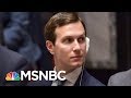 Sam Nunberg On Kushner: ‘Jared Kushner Is The Weak Link' | MTP Daily | MSNBC