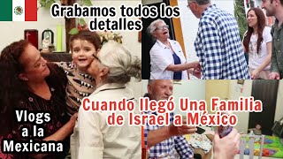 VLOG:😍Cuando Llegó Una Familia en Israel a México, Grabamos todos los Detalles🤗