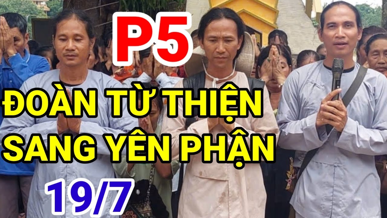 ĐOÀN TỪ THIỆN SANG YÊN PHẬN 19/7 P5 @ PGHH SIÊU MỎNG