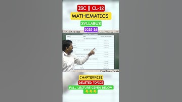 MATHEMATICS SYLLABUS 2025-26 || CL-12TH || ISC || DELETED TOPICS#problems_beater