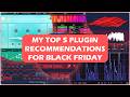 My Top 5 Plugins for Black Friday