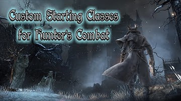 [Dark Souls 3] Custom Starting Classes for Hunter