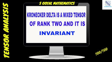 #8 Kronecker delta is a mixed tensor of rank two and it is invariant|TENSOR ANALYSIS
