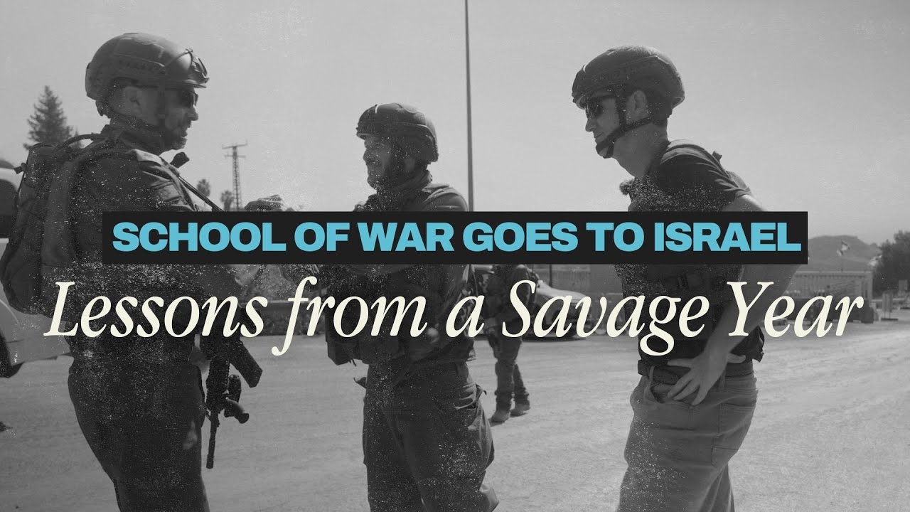 Ep 163 School of War Goes to Israel—Lessons from a Savage Year YouTube