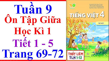 Tiếng Việt Lớp 4 Tuần 9 | Ôn Tập Giữa Học Kì 1 | Trang 69 - 72 | Kết Nối Tri Thức | Tiết 1 - 5