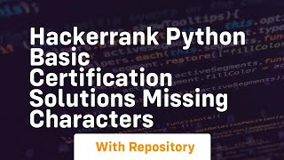 hackerrank python basic certification solutions missing characters