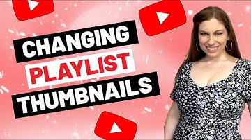 How To Customize Thumbnails For YouTube Playlists