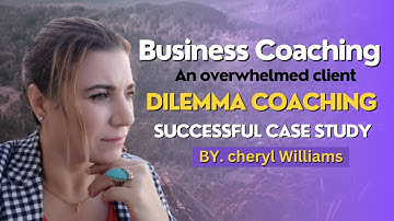 Business Coaching An overwhelmed client and dilemma coaching. Case Study 1 Part a. 21.10.2022