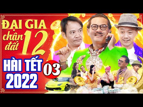 Hài Tết 2022 | Đại Gia Chân Đất 12 - Tập 3 | Phim Hài Tết Mới Nhất 2022 | Trung Hiếu, Quang Tèo