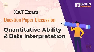 XAT 2020 Detailed Question Paper Discussion | Quantitative Ability & Data Interpretation | BYJU