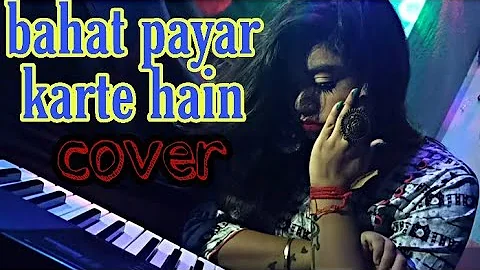 #bahatpayarkarte...  bahat payar karte hain cover ...