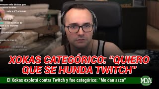 XOKAS fue DURÍSIMO con TWITCH: “Me dan ASCO”