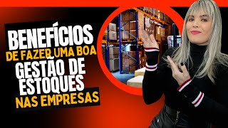BENEFÍCIOS DE FAZER UMA BOA GESTÃO DE ESTOQUES NAS EMPRESAS