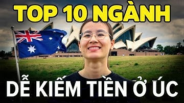 Top 10 Ngành Dễ Kiếm Tiền Tại Úc (bạn nên biết trước khi sang du học) by  @nguyenhien5634