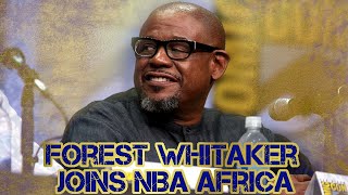 Forest Whitaker Joins NBA Africa As A Strategic Investor