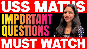 USS 2025 MATHS |  MOST IMPORTANT QUESTIONS | EXAM WINNER