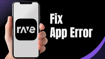 How To Fix Rave App Error | Solution