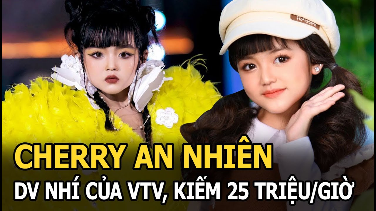Cherry An Nhiên: Sao nhí kiếm 25 triệu/giờ, oanh tạc vũ trụ VTV, bén duyên làm ‘con gái’ Quỳnh Kool