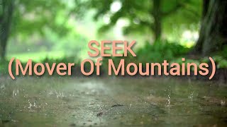 Seek (Mover Of Mountains) | Lyrics - Citipointe Worship