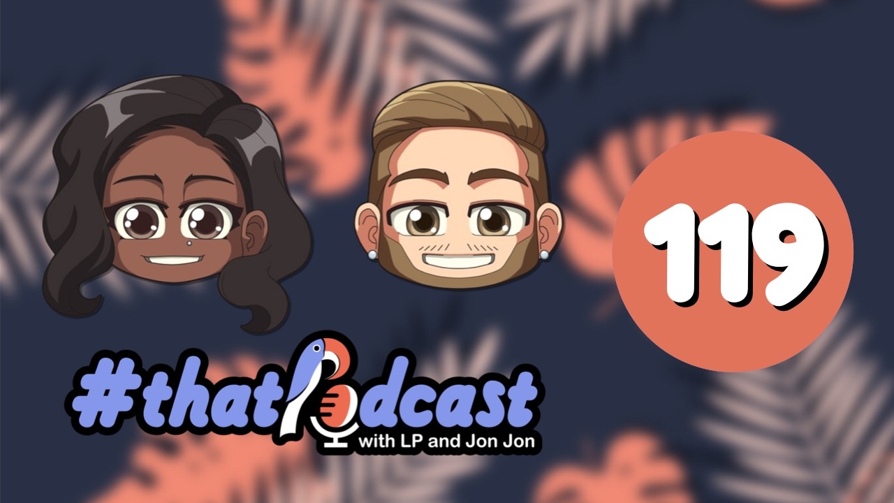 #ThatPodcast - Episode119