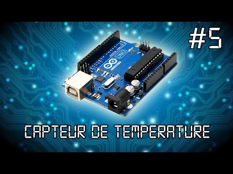 ARDUINO #5 : Capteur de température [ tuto en français]