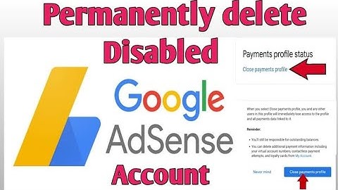 How to permanently delete/ close/remove disabled Google Adsense account | AFJIE