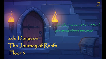 2d6 Dungeon - The Chronicle of Rahfa - Floor 3 - Part 2