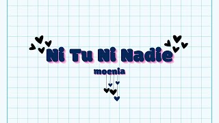 Moenia - Ni Tu Ni Nadie | Letra