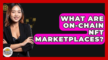 What Are On-chain NFT Marketplaces? - CryptoBasics360.com