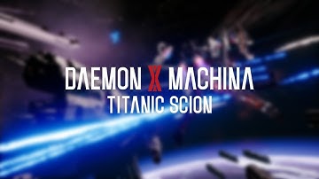 Daemon X Machina Titanic Scion - Announcement Trailer