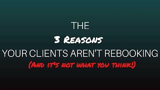 The 3 Reasons Clients Don't Rebook in Your Massage Therapy Business | Market Your Massage Business
