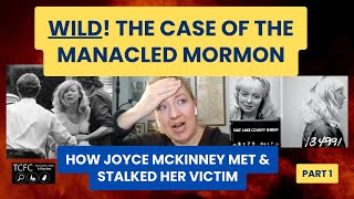 MANACLED MORMON & THE CASE OF JOYCE MCKINNEY, PART ONE
