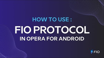 How to Use FIO Protocol in Opera for Android