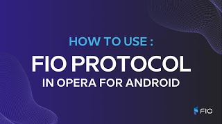 How to Use FIO Protocol in Opera for Android