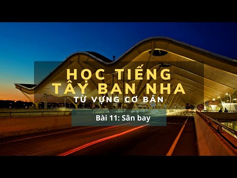 Từ vựng tiếng Tây Ban Nha - Bài 11: EN EL AEROPUERTO (Ở sân bay)