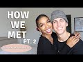 HOW WE MET Pt. 2 // Our Dating Journey