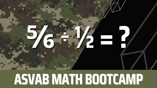 Everything you need to know about dividing fractions | fractions math | ASVAB math bootcamp