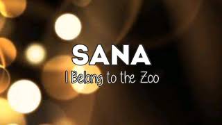 SANA (lyrics) | I Belong to the Zoo
