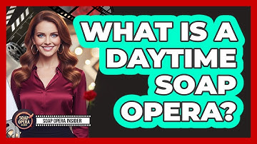 What Is a Daytime Soap Opera?