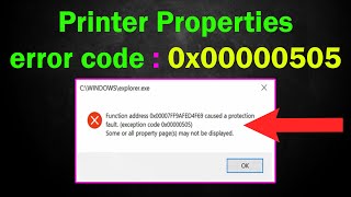 how to FIX (0x00000505) Function address caused a protection fault in Printer Properties 0x00000505