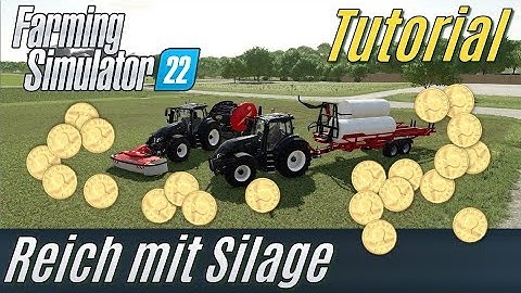 LS22 Tutorial: Reich durch Silage