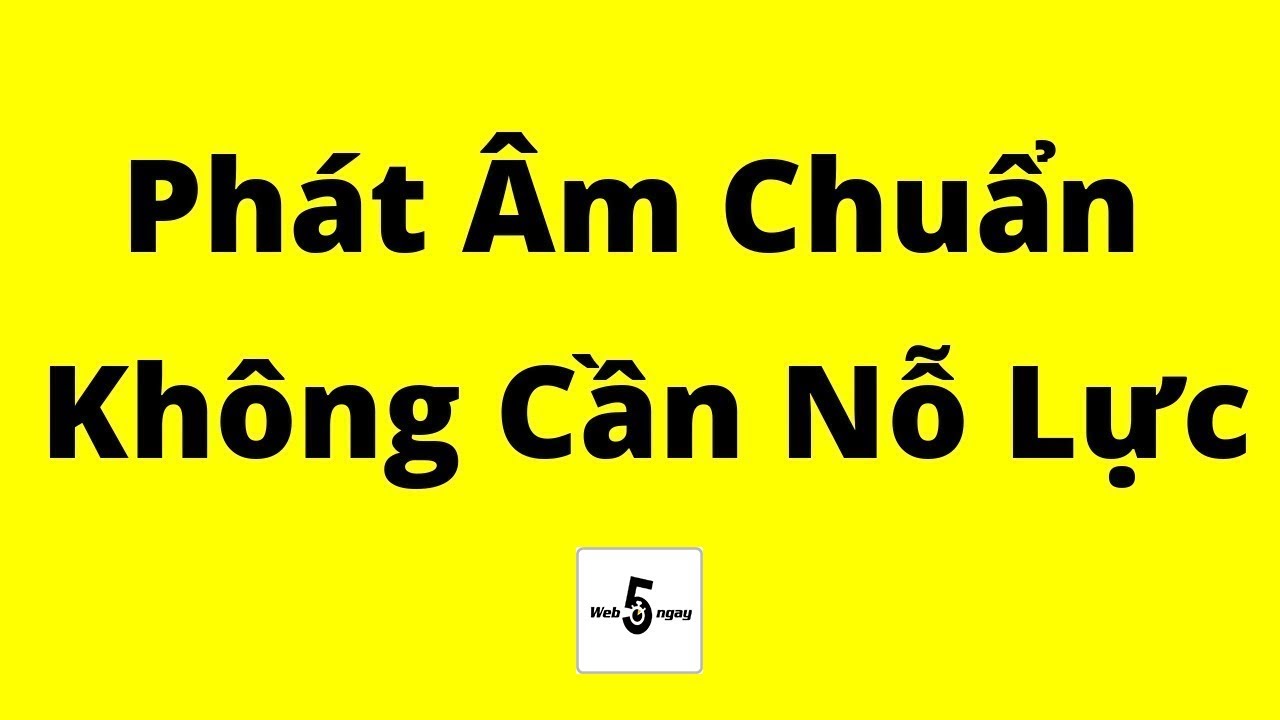 Phát Âm Tiếng Anh Chuẩn Không Cần Nỗ Lực | Bài Học Kinh Doanh