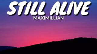 Maximillian- Still Alive (Lyrics/Lyric Video)