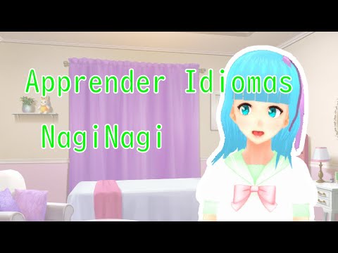 Apprender Idiomas NagiNagi【JP Vtuber】