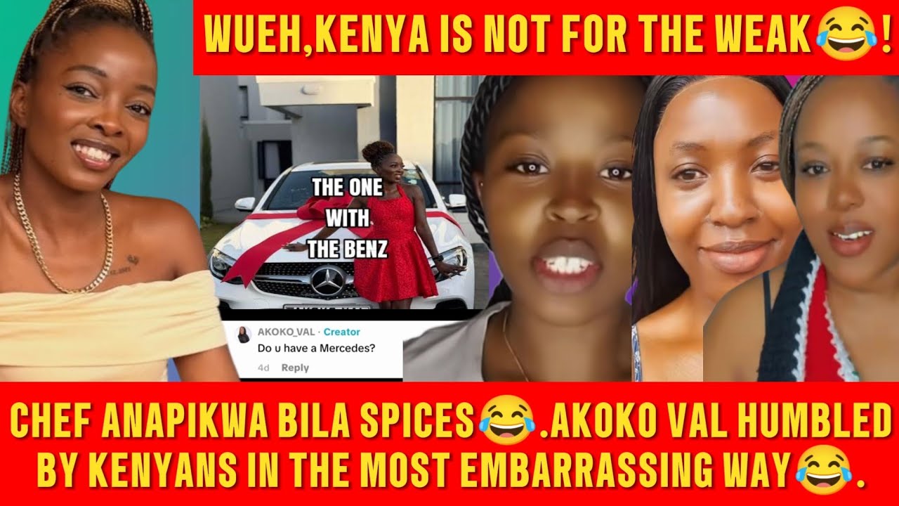 OGOPA WAKENYA😂;AKOKO VAL HUMBLED BY KENYANS AFTER HER PERCEPTION ON KENYANS BEING POOR.UKO NA BENZ?