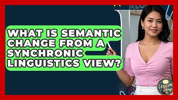 What Is Semantic Change From A Synchronic Linguistics View? - Lexicon Lounge
