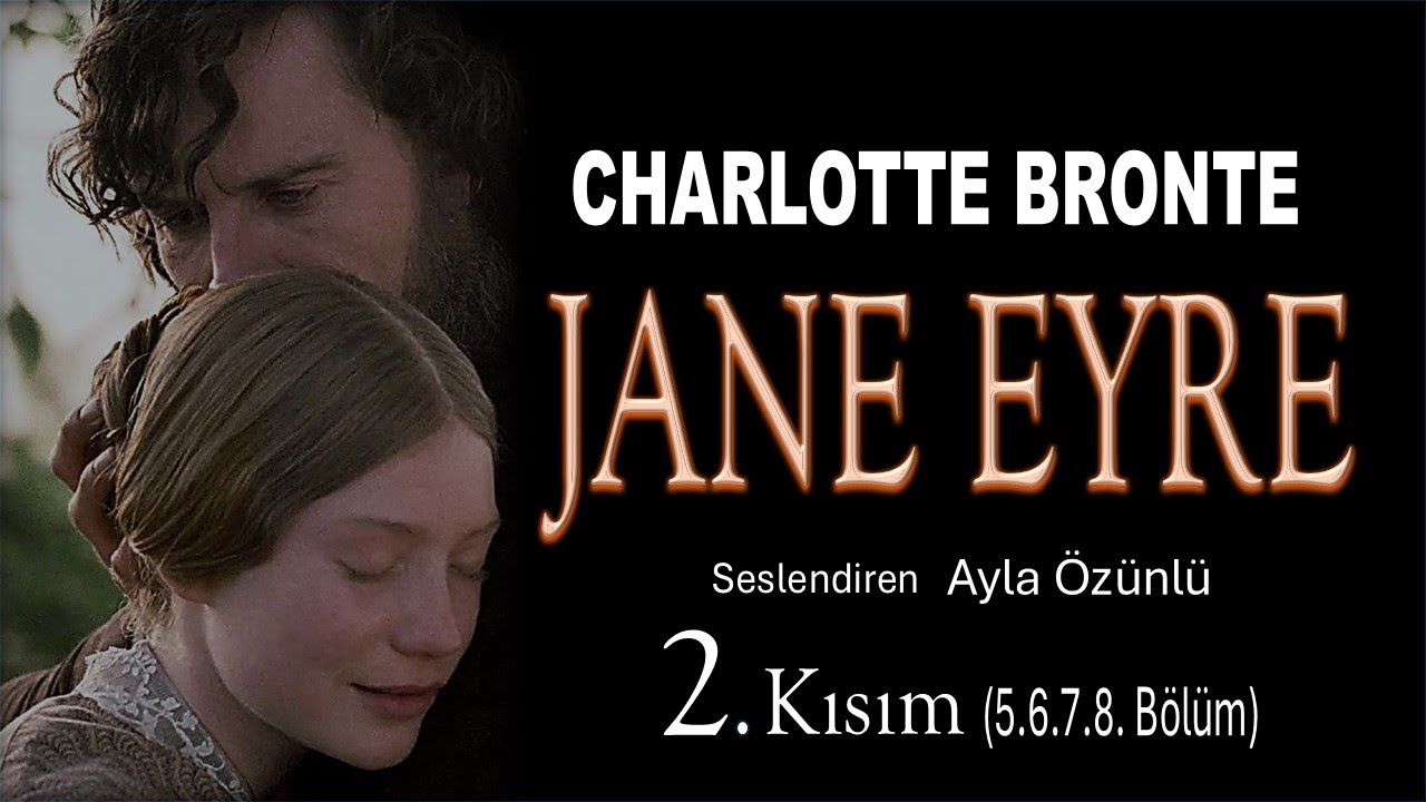 JANE EYRE 2. Kısım - Charlotte Bronte - Sesli Kitap