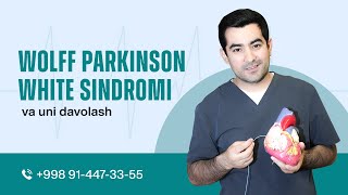 WOLFF PARKINSON WHITE SINDROMI (WPW) va uni davolash.#doctor
