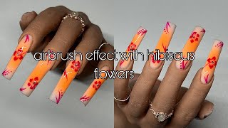 Airbrush Nails✨| Hibiscus Flower Nail Art| XL Acrylic Nails