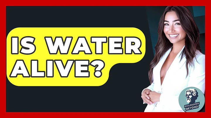 Is Water Alive? - Philosophy Beyond